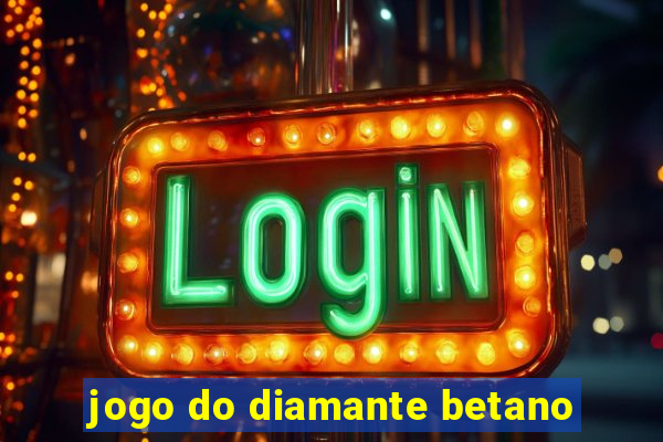 jogo do diamante betano